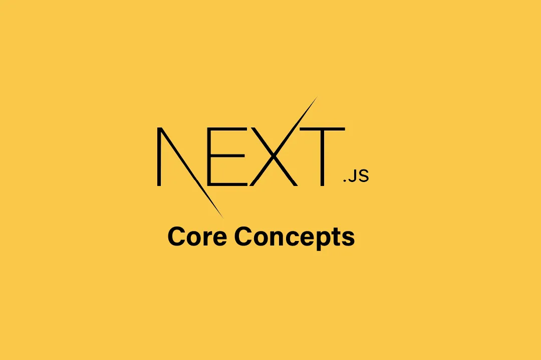 Next.js Core Concepts and Features